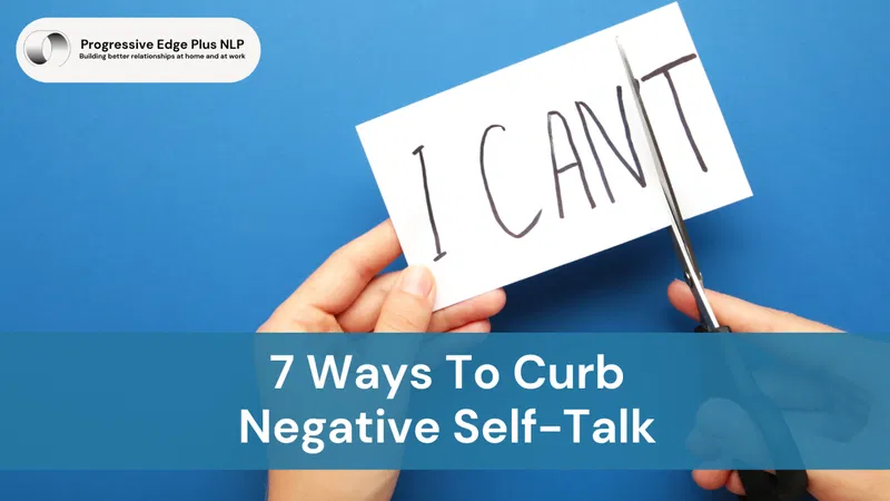 7 Ways To Curb Negative Self-Talk