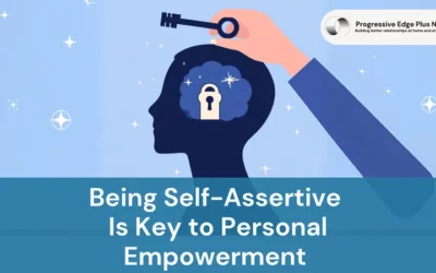 Being Self-Assertive Is Key to Personal Empowerment