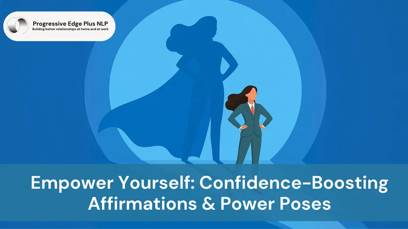 Empower Yourself: Confidence-Boosting Affirmations & Power Poses