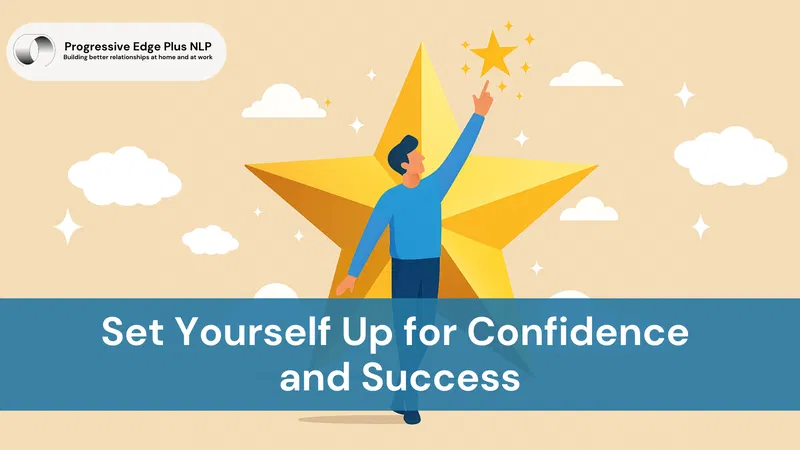 Set Yourself Up for Confidence and Success