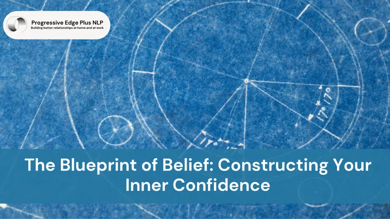 The Blueprint of Belief: Constructing Your Inner Confidence