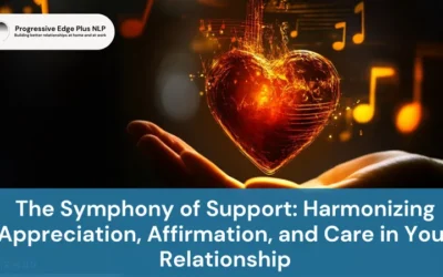The Symphony of Support: Harmonizing Appreciation, Affirmation, and Care in Your Relationship