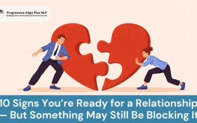 10 Signs You’re Ready for a Relationship — But Something May Still Be Blocking It