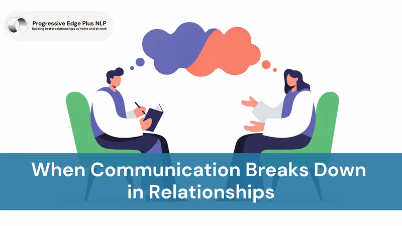 When Communication Breaks Down in Relationships